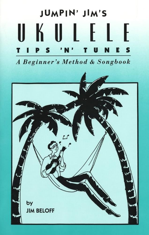 Ukulele Jumpin' Jim's Tips and Tunes